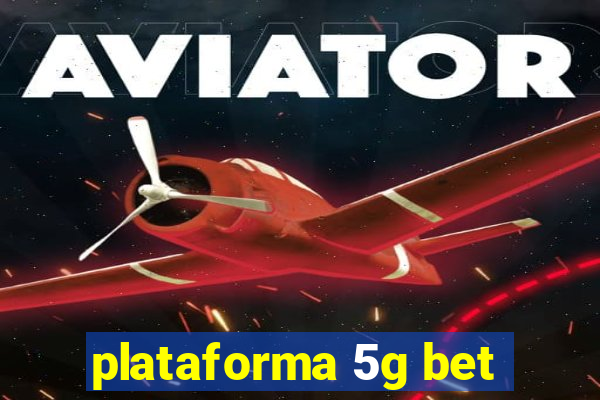 plataforma 5g bet